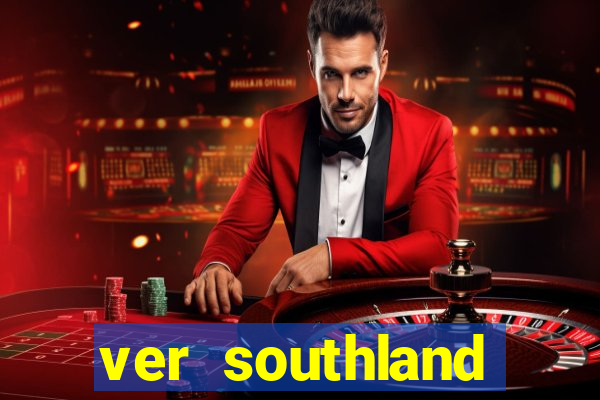 ver southland online gratis